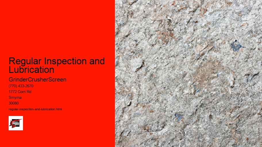 Regular Inspection and Lubrication